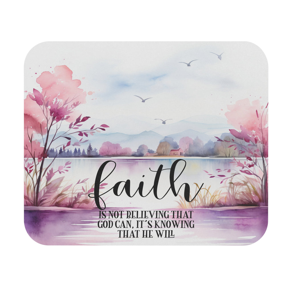 Faith Is Knowing God Will Christian Mouse Pad