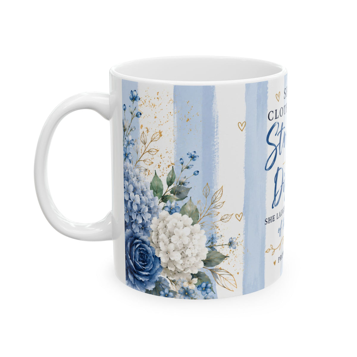 She Is Clothed With Strength and Dignity Proverbs 31:25 Mug