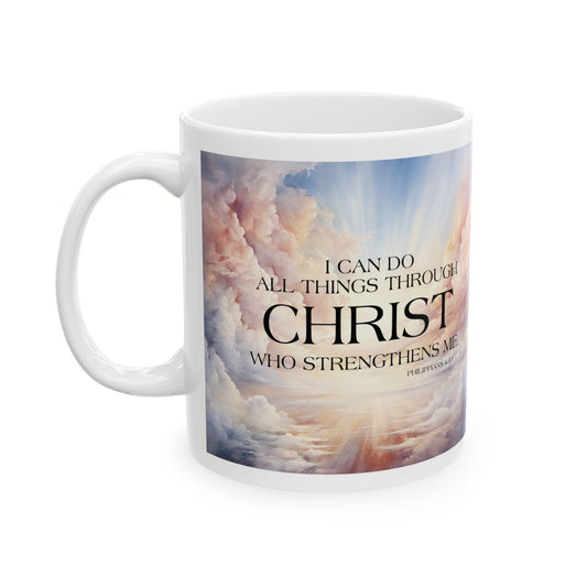 I Can Do All Things Through Christ Mug,  Philippians 4:13 Inspirational Mug