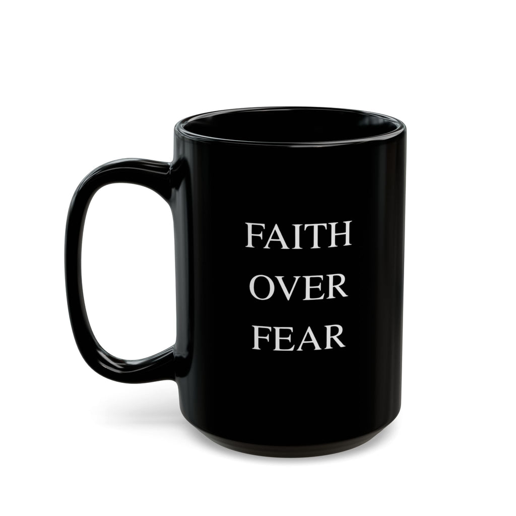 Faith Over Fear Mug,  Black Inspiration Mug (11 oz, 15 oz)