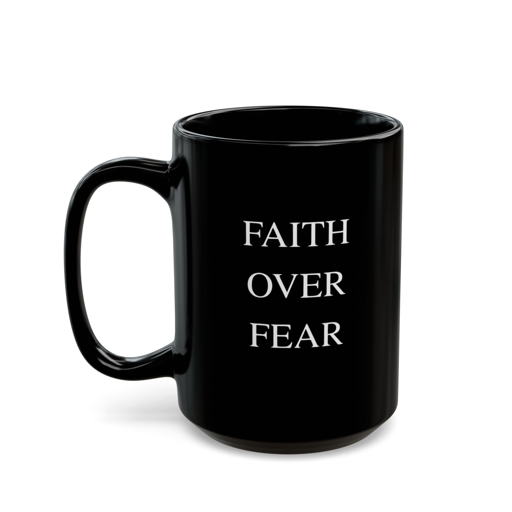 Faith Over Fear Mug,  Black Inspiration Mug (11 oz, 15 oz)