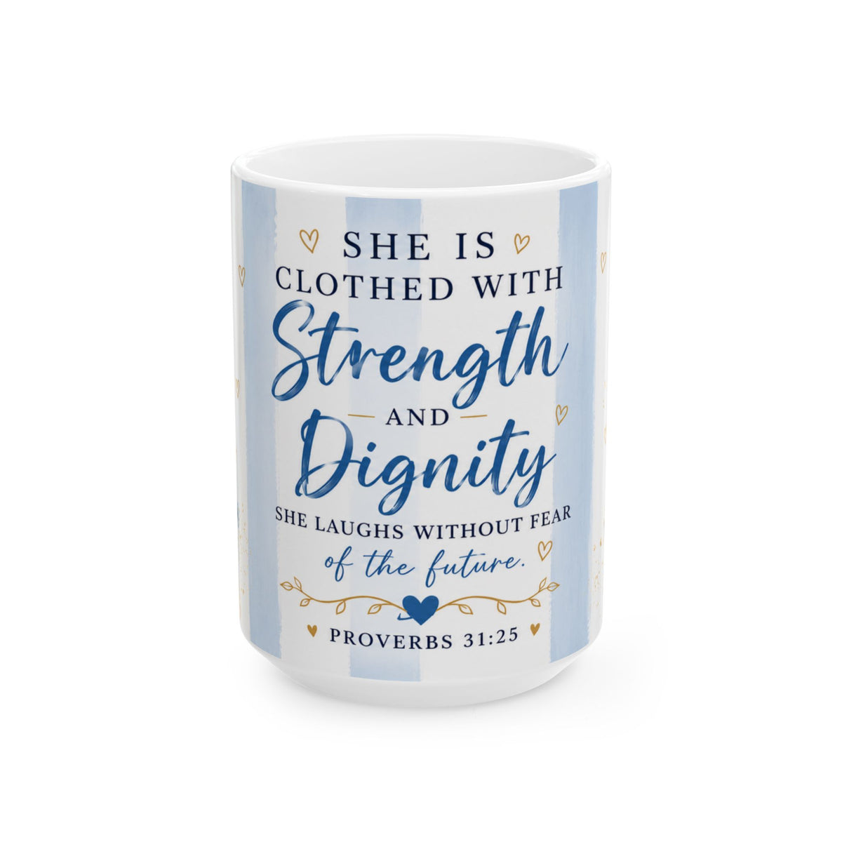 She Is Clothed With Strength and Dignity Proverbs 31:25 Mug