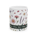 Bloom Where God Plants You Floral Ceramic Mug, (11oz, 15oz)