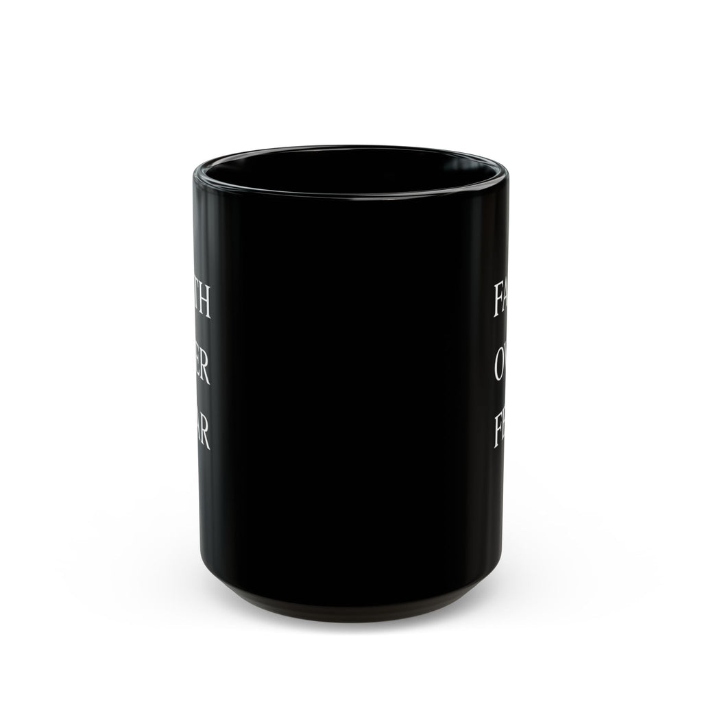 Faith Over Fear Mug,  Black Inspiration Mug (11 oz, 15 oz)