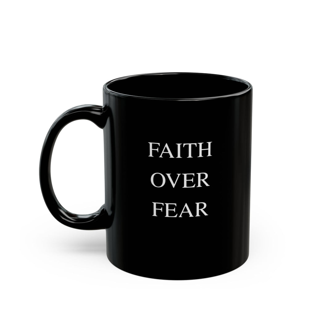 Faith Over Fear Mug,  Black Inspiration Mug (11 oz, 15 oz)