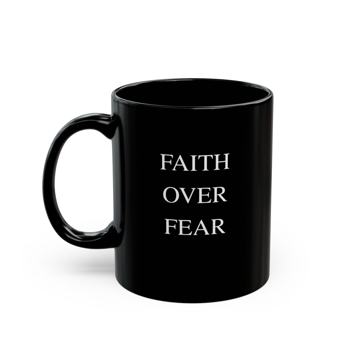 Faith Over Fear Mug,  Black Inspiration Mug (11 oz, 15 oz)