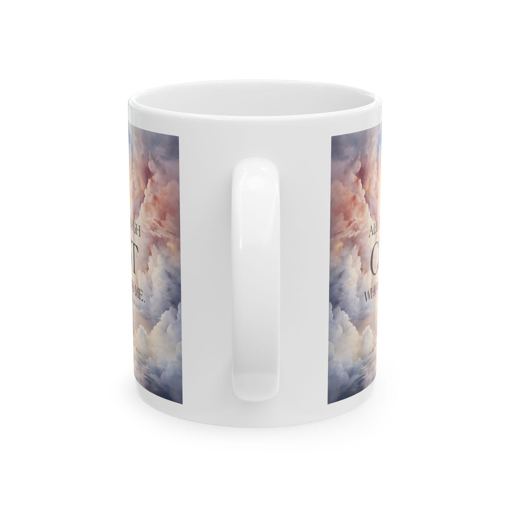 I Can Do All Things Through Christ Mug,  Philippians 4:13 Inspirational Mug
