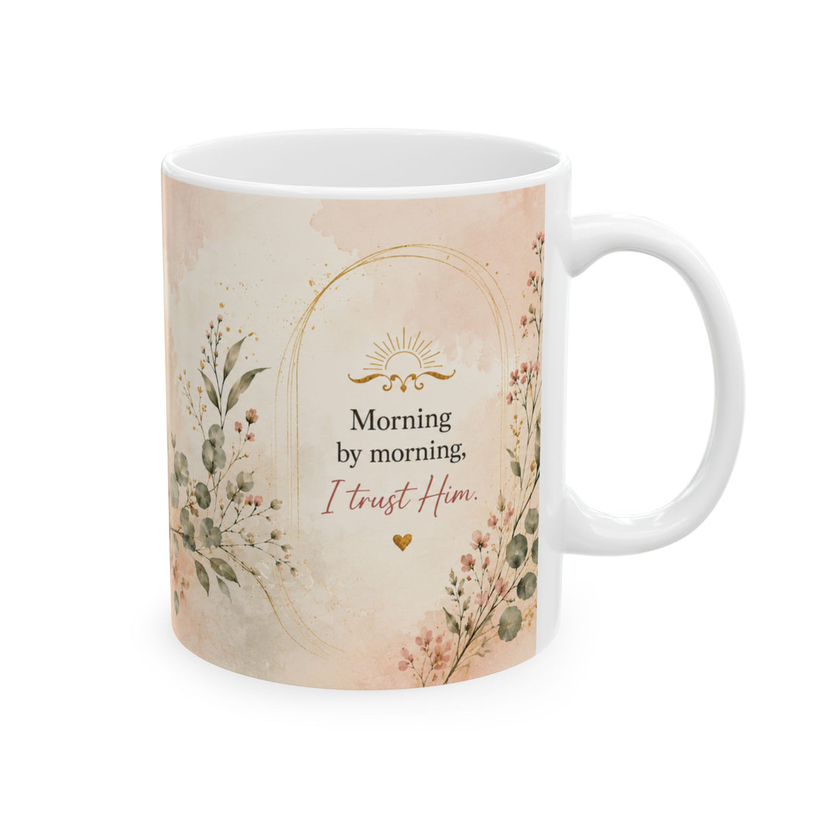 Morning by Morning I Trust Him Psalm 143:8 Mug