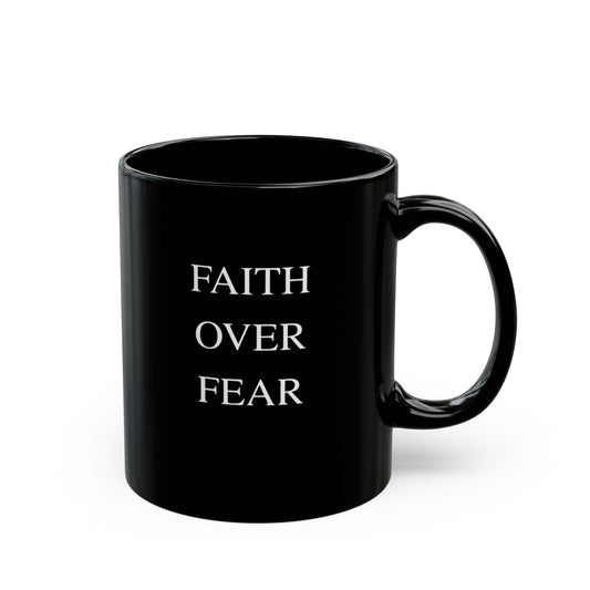 Faith Over Fear Mug,  Black Inspiration Mug (11 oz, 15 oz)