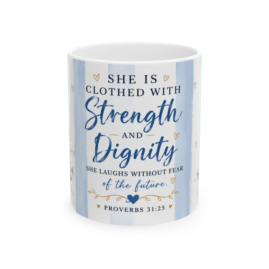 She Is Clothed With Strength and Dignity Proverbs 31:25 Mug
