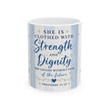 She Is Clothed With Strength and Dignity Proverbs 31:25 Mug