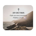 Faith Can Move Mountains Matthew 17:20 Mouse Pad