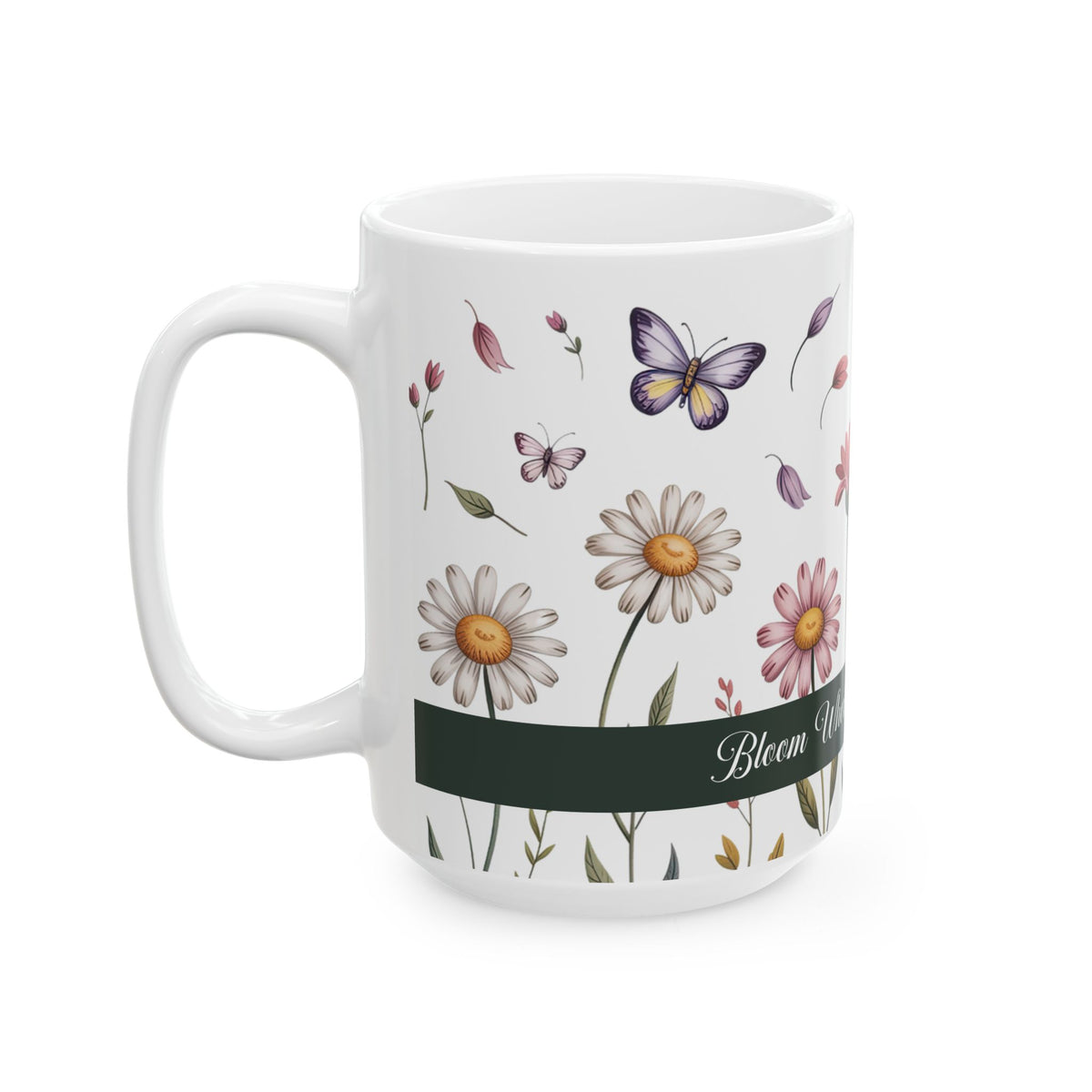 Bloom Where God Plants You Floral Ceramic Mug, (11oz, 15oz)