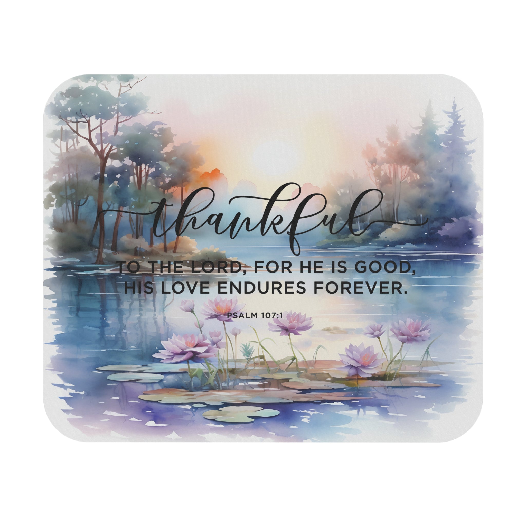 Thankful to the Lord Psalm 107:1 Mouse Pad