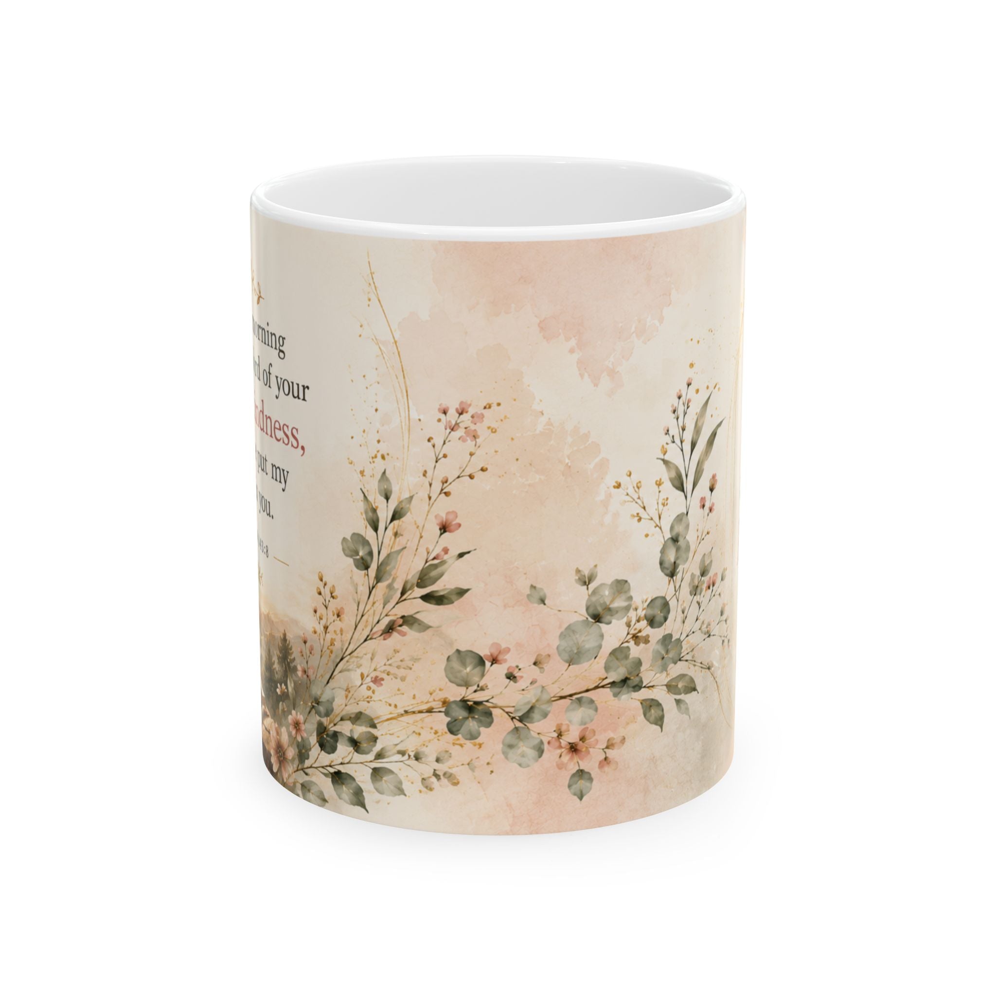 Morning by Morning I Trust Him Psalm 143:8 Mug