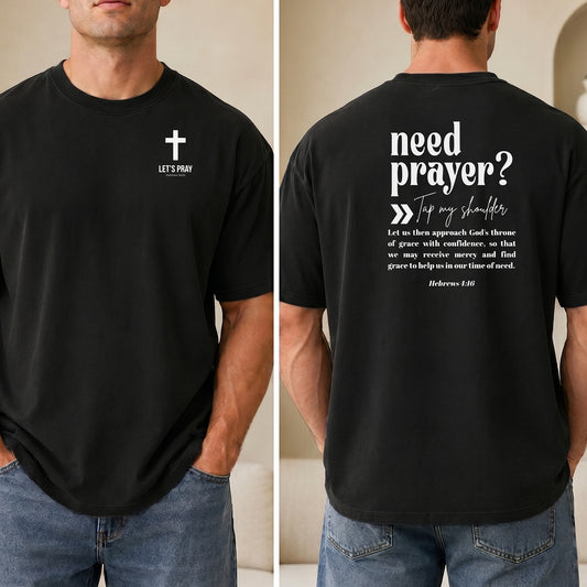 Need Prayer Back Design, Let's Pray T-Shirt, Faith Conversation Starter