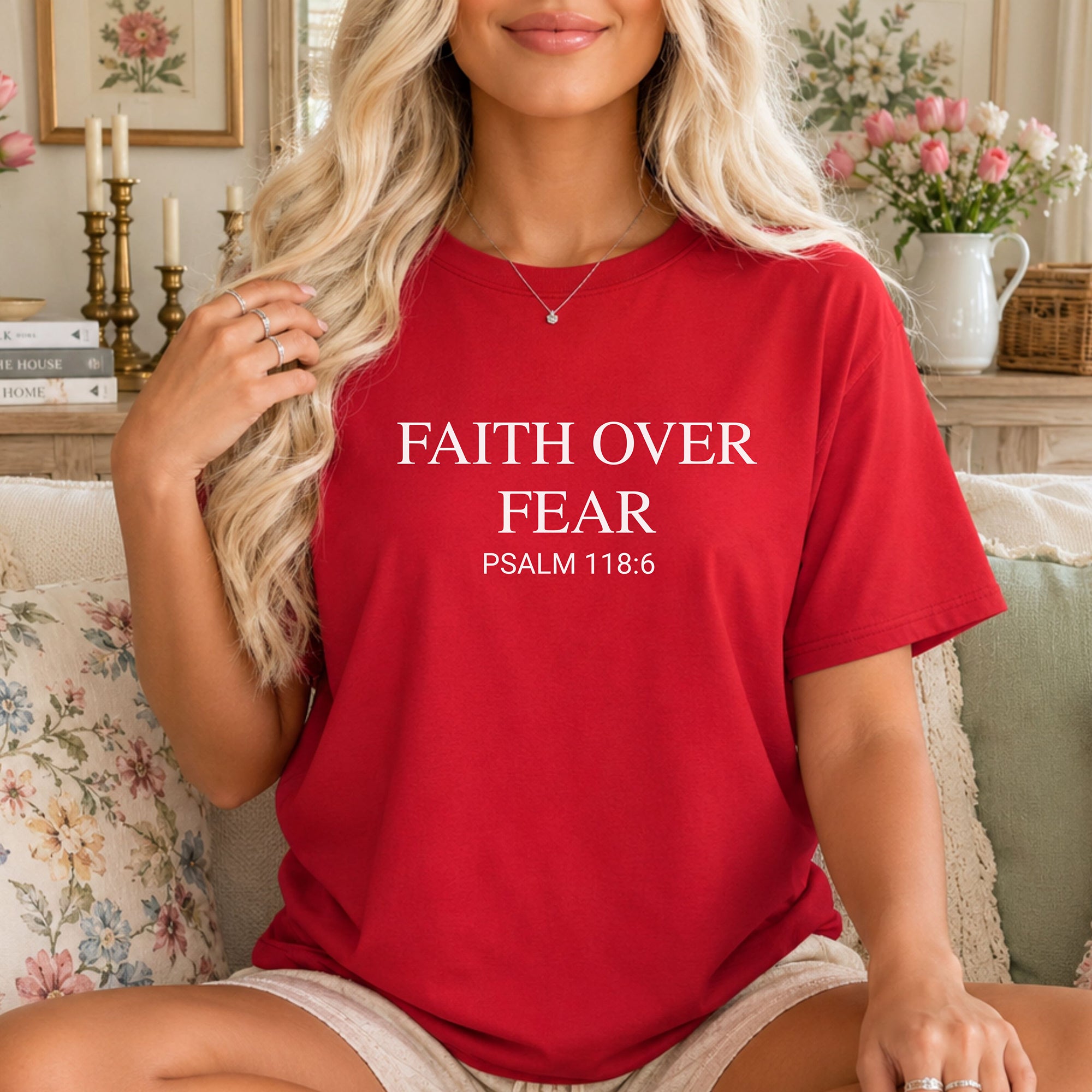 Faith Over Fear Psalm 118:6 T-Shirt