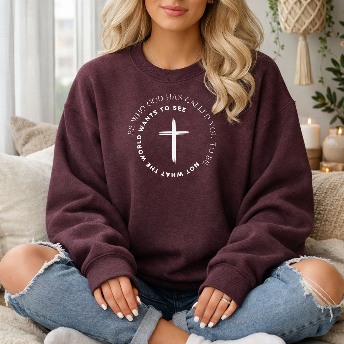 Be Who God Has Called You to Be Sweatshirt