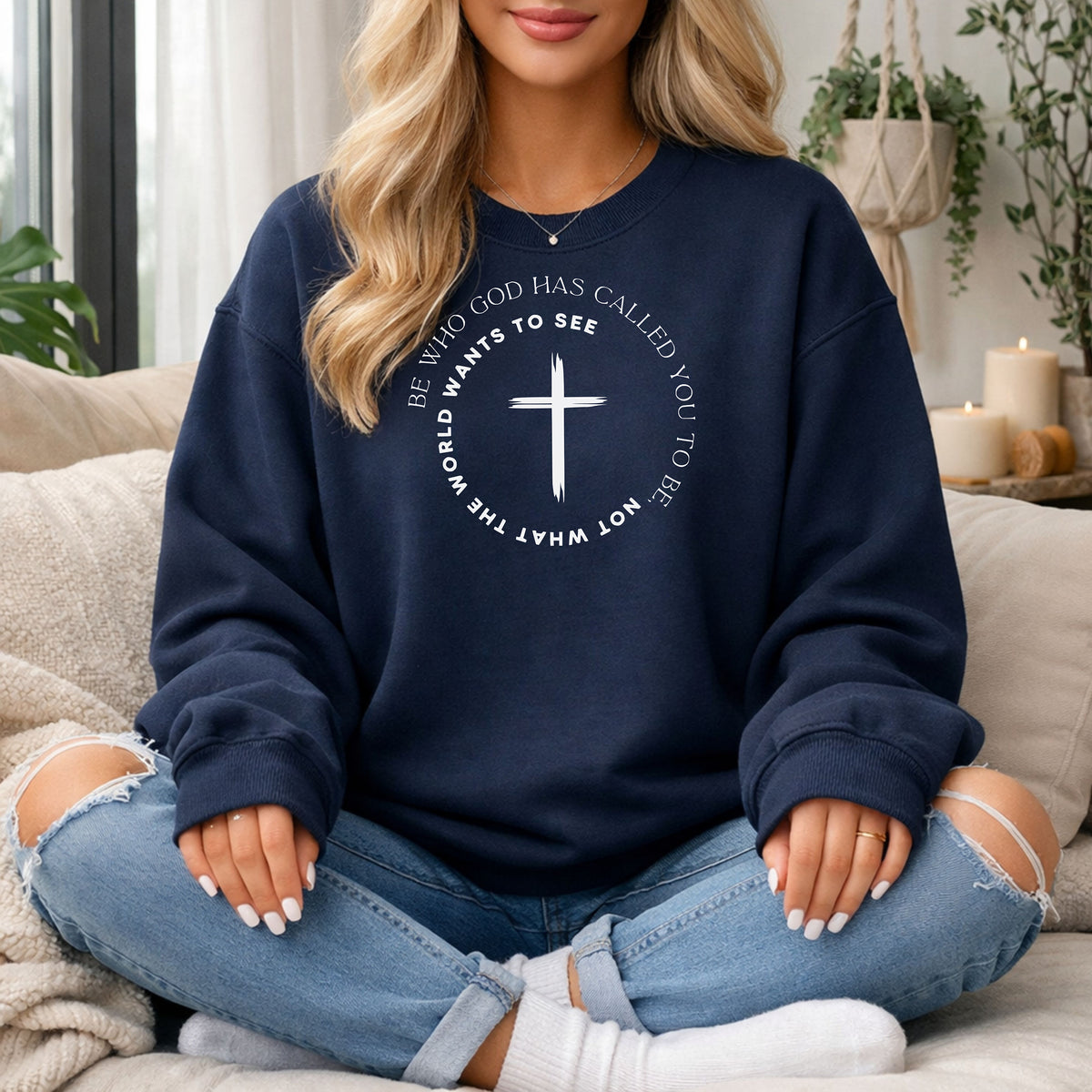 Be Who God Has Called You to Be Sweatshirt