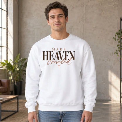 Make Heaven Crowded Sweatshirt