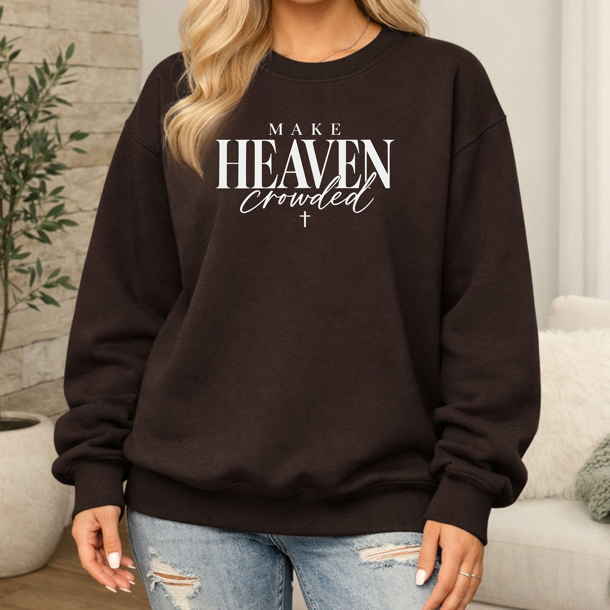Make Heaven Crowded Sweatshirt