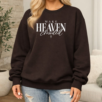 Make Heaven Crowded Sweatshirt