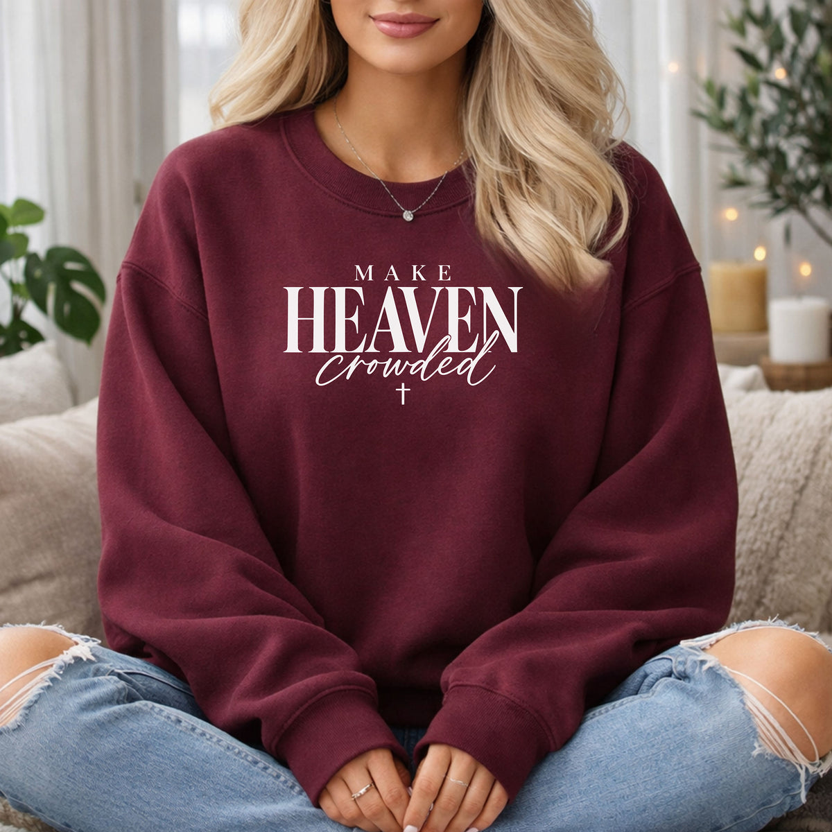Make Heaven Crowded Sweatshirt