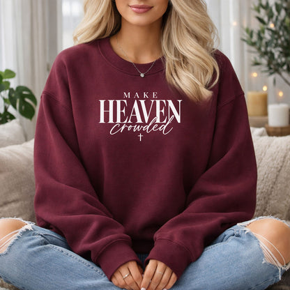 Make Heaven Crowded Sweatshirt