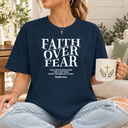 Faith Over Fear Psalm 118:6 Christian T-Shirt