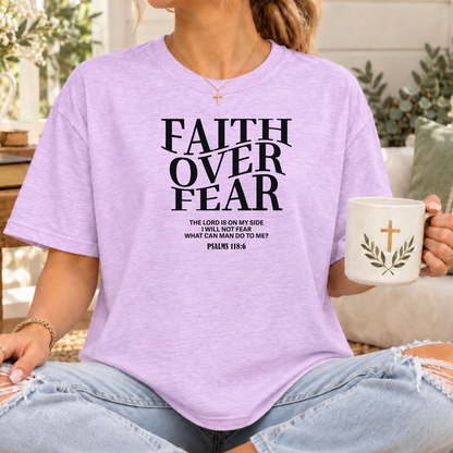 Faith Over Fear Psalm 118:6 Christian T-Shirt