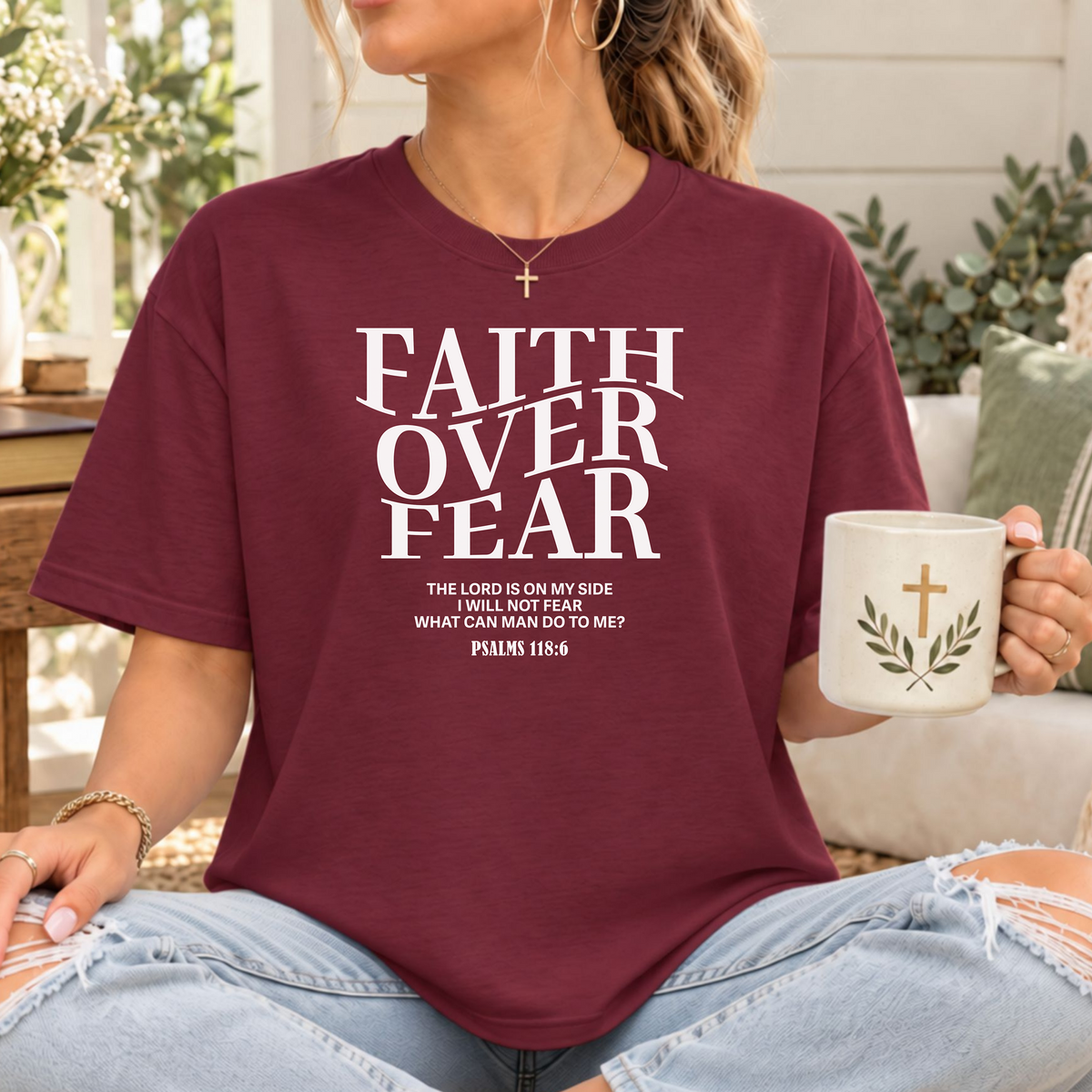 Faith Over Fear Psalm 118:6 Christian T-Shirt