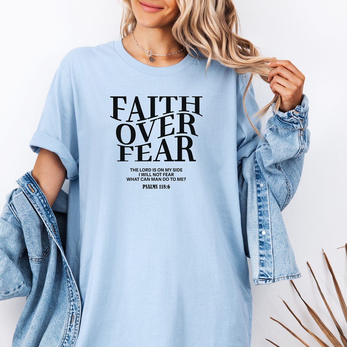 Faith Over Fear Psalm 118:6 Christian T-Shirt