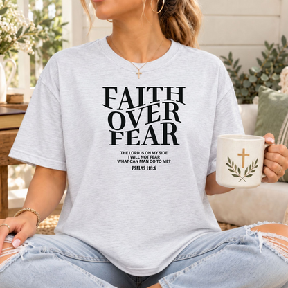 Faith Over Fear Psalm 118:6 Christian T-Shirt