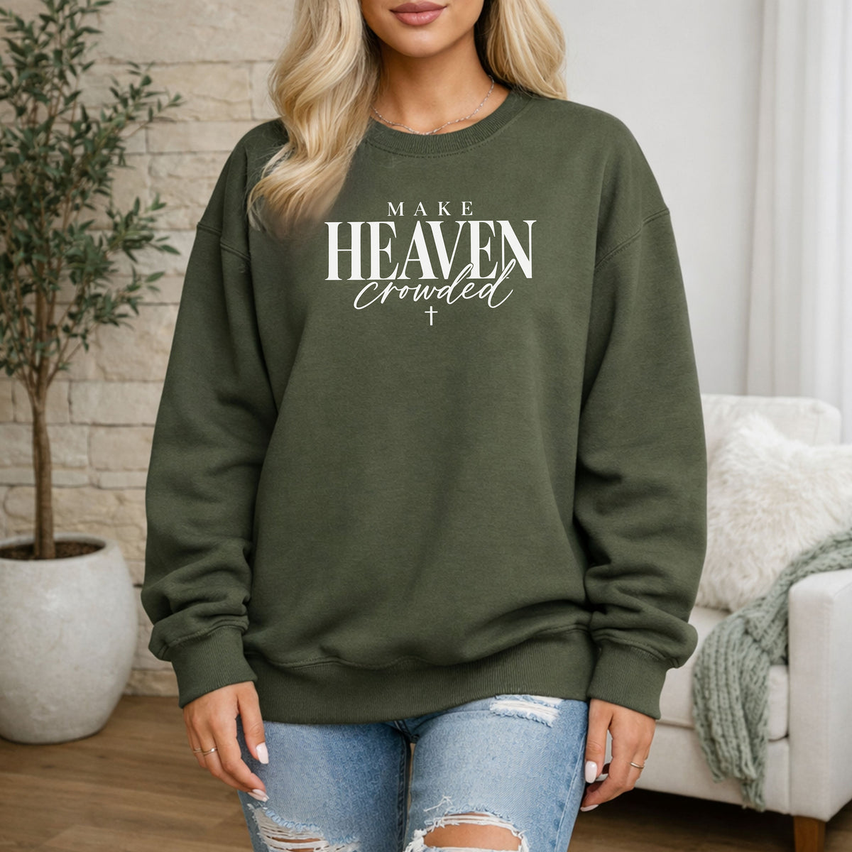 Make Heaven Crowded Sweatshirt