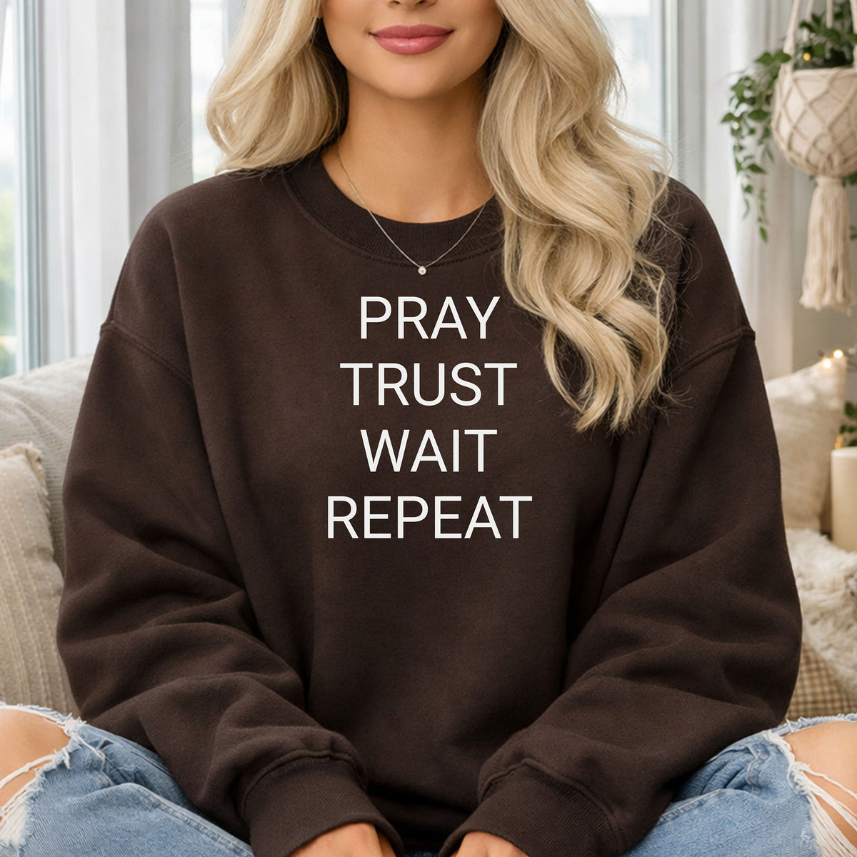 Pray Trust Wait Repeat Sweatshirt, Faith Reminder