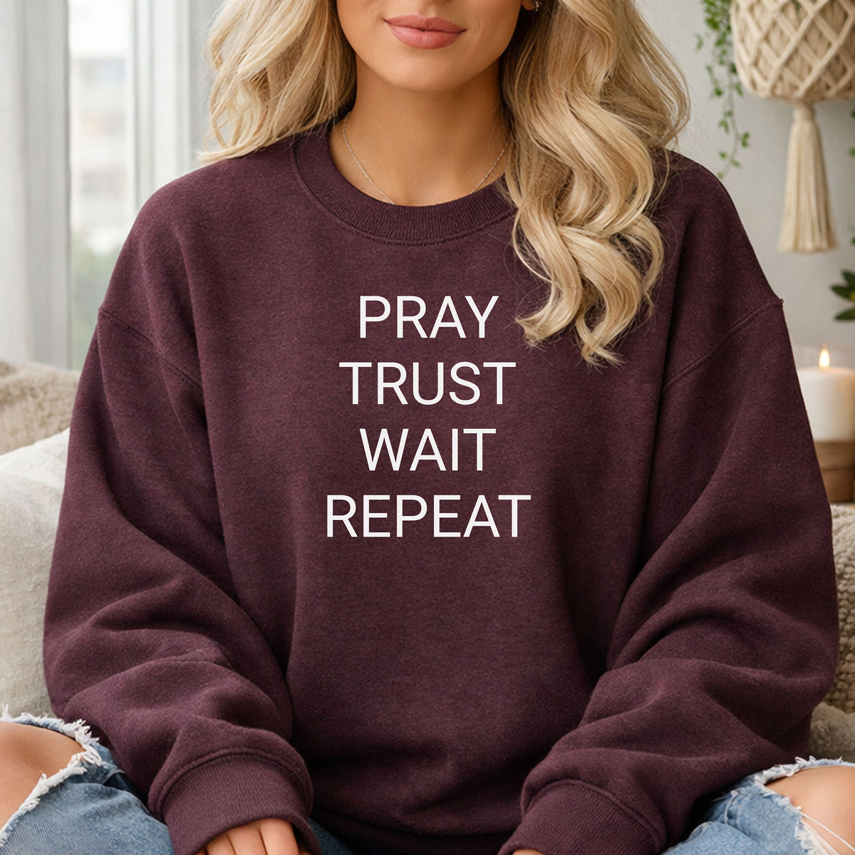 Pray Trust Wait Repeat Sweatshirt, Faith Reminder