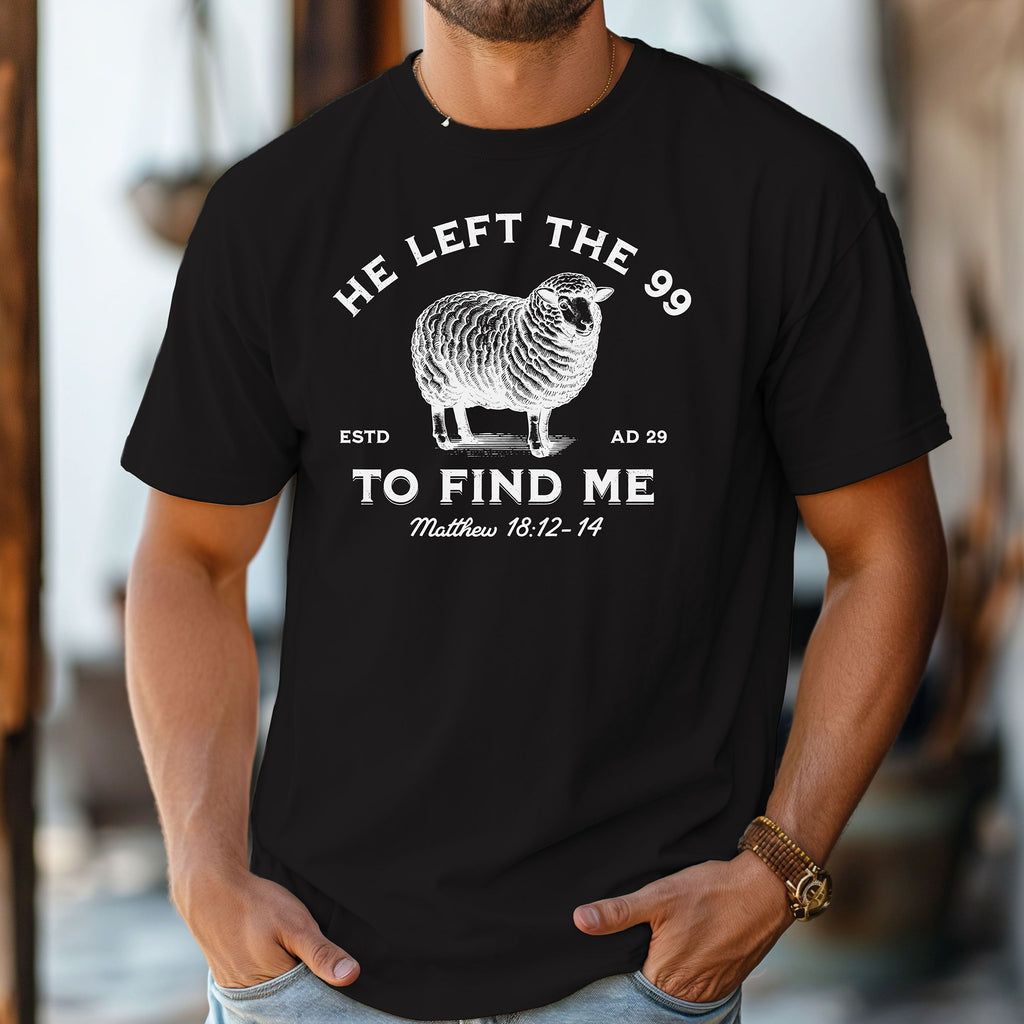 He Left the 99 to Find Me T-Shirt, Matthew 18:12–14 Faith Tee