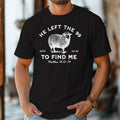 He Left the 99 to Find Me T-Shirt, Matthew 18:12–14 Faith Tee