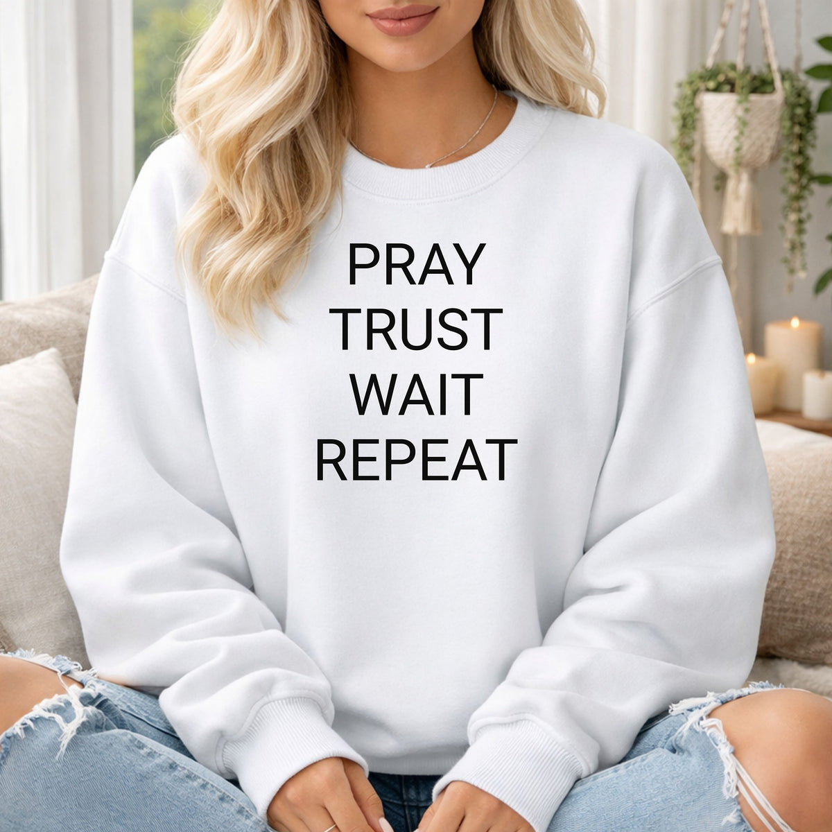 Pray Trust Wait Repeat Sweatshirt, Faith Reminder