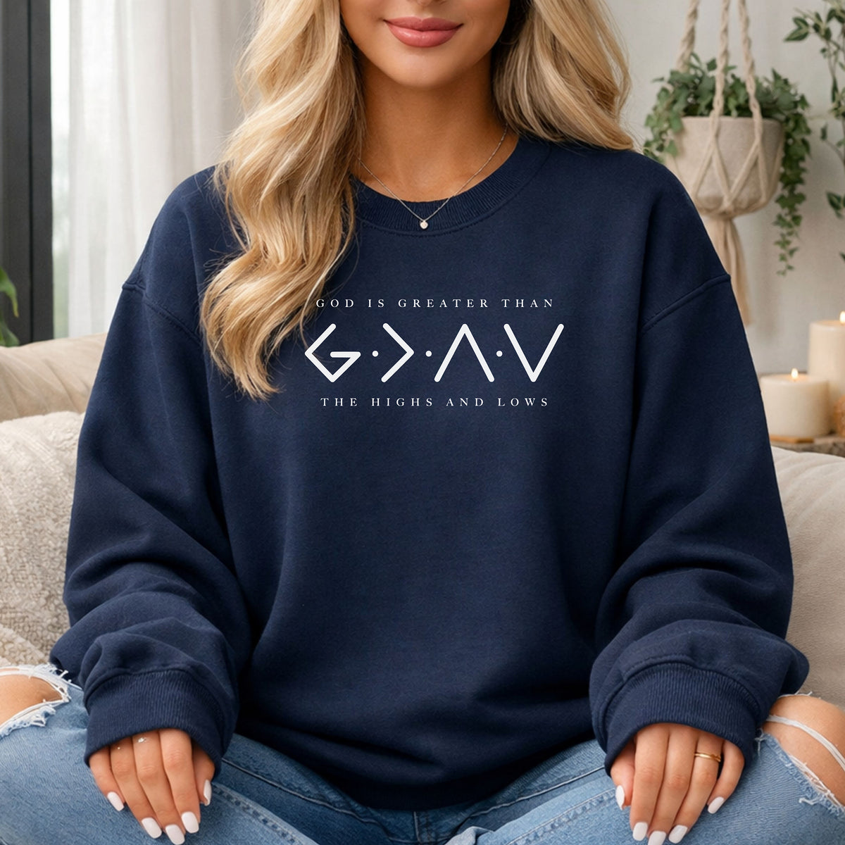 God Is Greater Than the Highs and Lows Sweatshirt