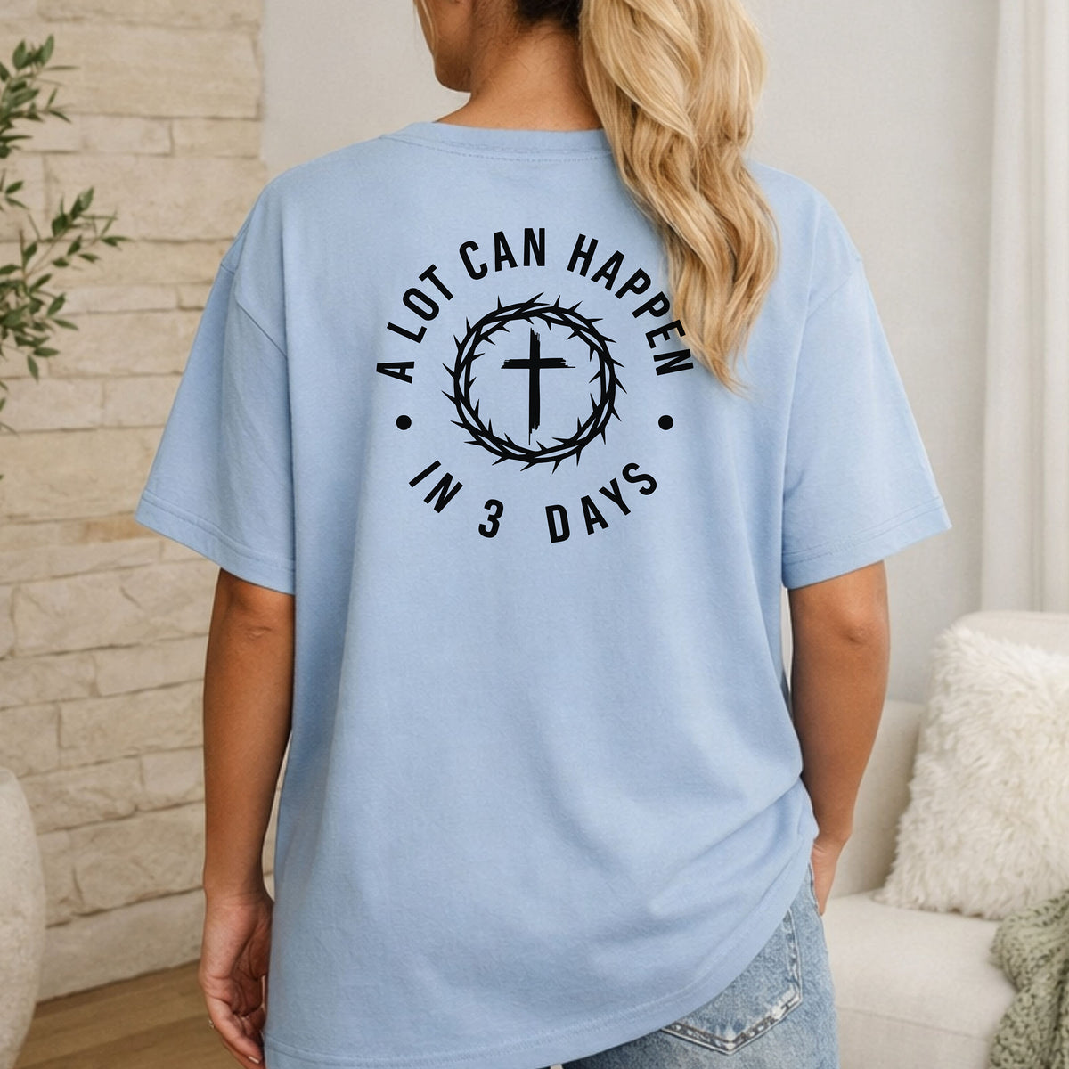 A Lot Can Happen in 3 Days Christian T-Shirt, Resurrection Faith Tee