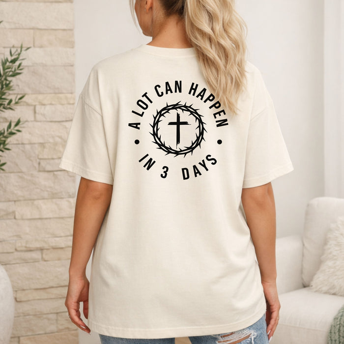 A Lot Can Happen in 3 Days Christian T-Shirt, Resurrection Faith Tee