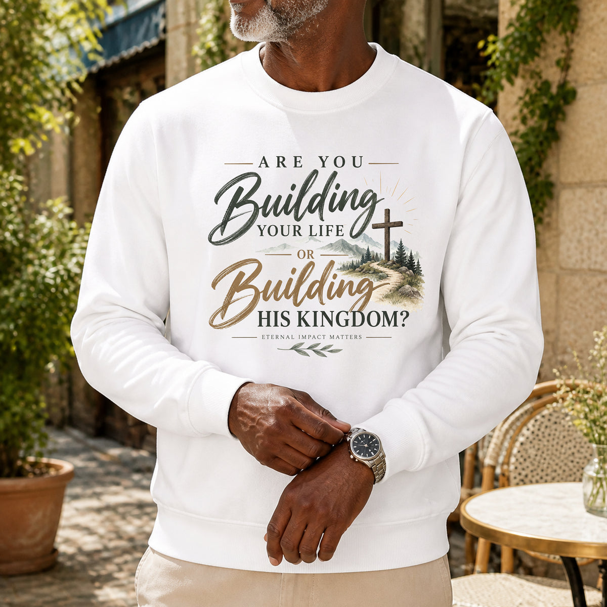 Are You Building Your Life or His Kingdom Sweatshirt