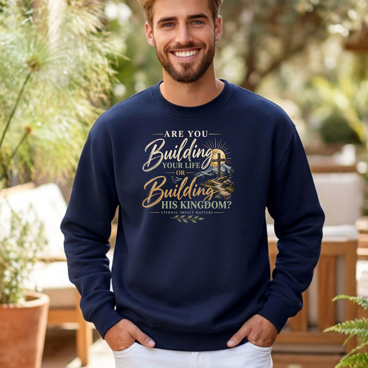 Are You Building Your Life or His Kingdom Sweatshirt