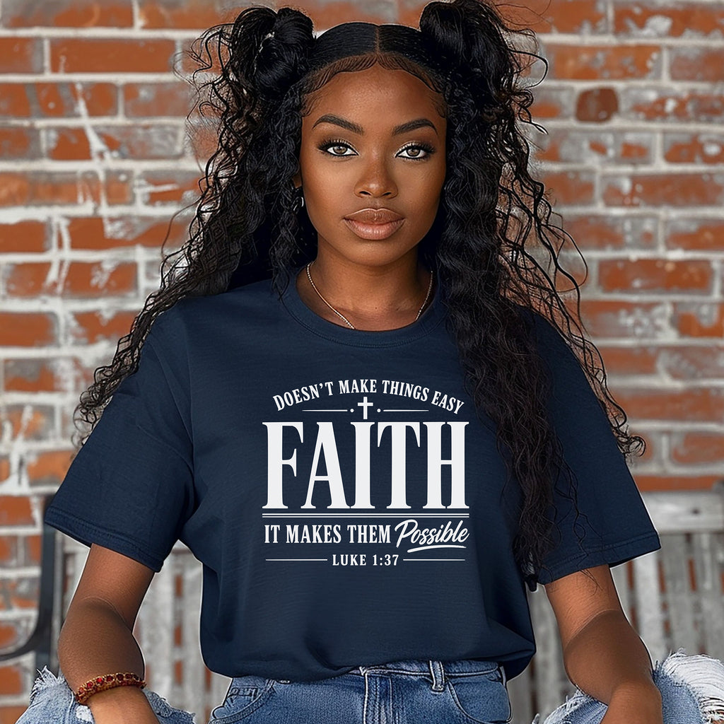 Faith Makes All Things Possible T-Shirt, Luke 1:37 Scripture Tee