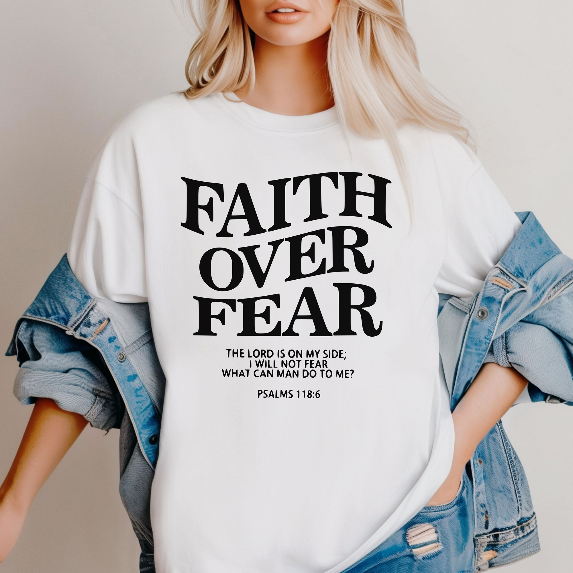 Faith Over Fear Christian T-Shirt, Psalm 118:6 Scripture Tee