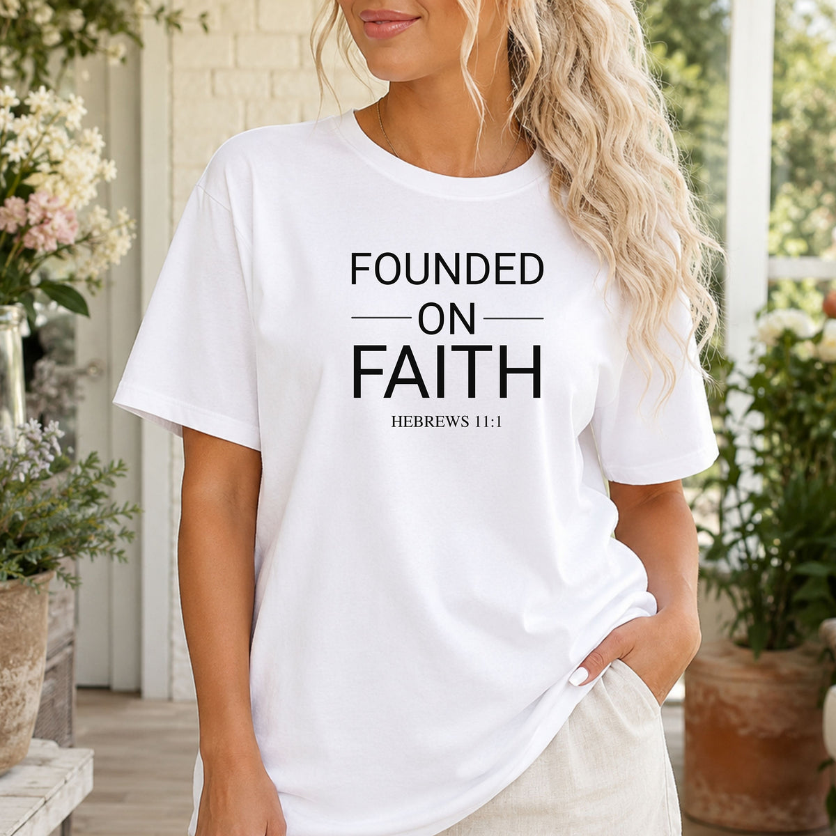 Founded on Faith Hebrews 11:1 T-Shirt