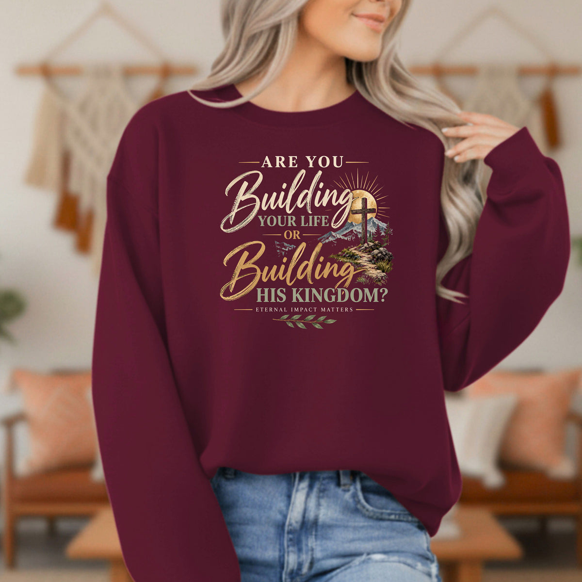Are You Building Your Life or His Kingdom Sweatshirt
